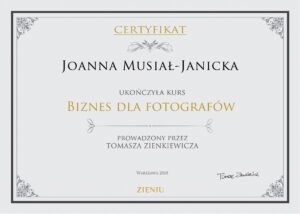 certyfikat Tomasz Zienkiewicz 'Biznes dla Fotografów' JOANNA MUSIAŁ- JANICKA