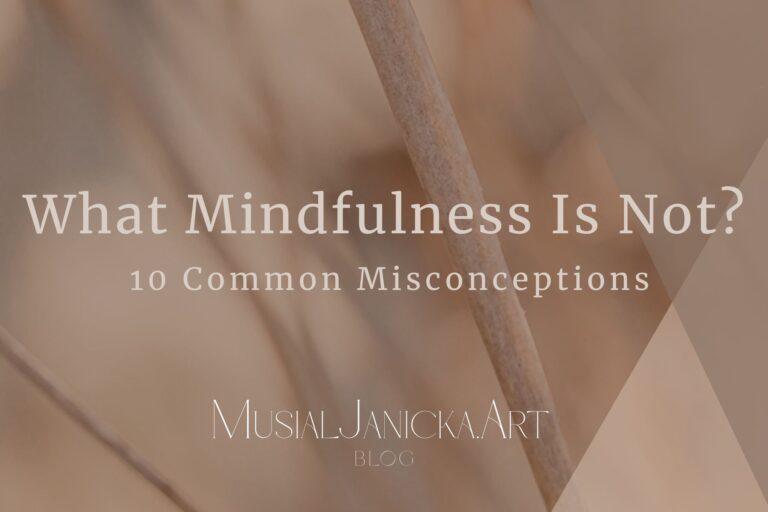 zym Mindfulness / uważność Nie jest? 10 błędnych przekonań o mindfulness.